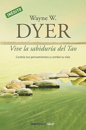 Vive la Sabiduría del Tao - Wayne Dyer