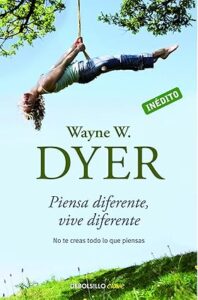Piensa Diferente Vive Diferente - Wayne Dyer