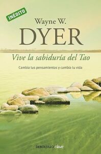 Vive la Sabiduría del Tao - Wayne Dyer