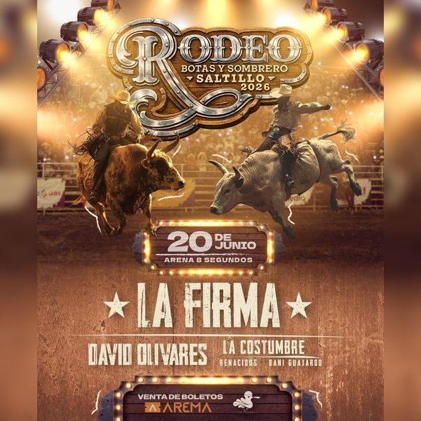 Rodeo Botas y Sombreros en Saltillo: La Firma, David Olivares y La Costumbre el 20 de junio 1 Rodeo Botas y Sombreros en Saltillo: La Firma, David Olivares y La Costumbre el 20 de junio 1